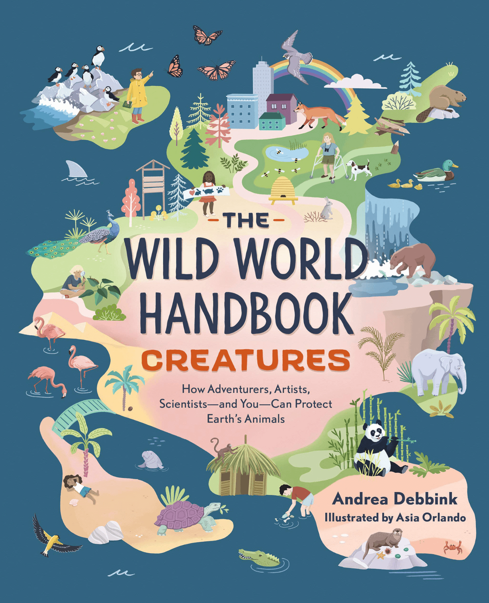 Cover of the book titled 'The Wild World Handbook: Creatures' by Andrea Debbink, illustrated by Asia Orlando, featuring colorful illustrations of various animals and nature scenes.